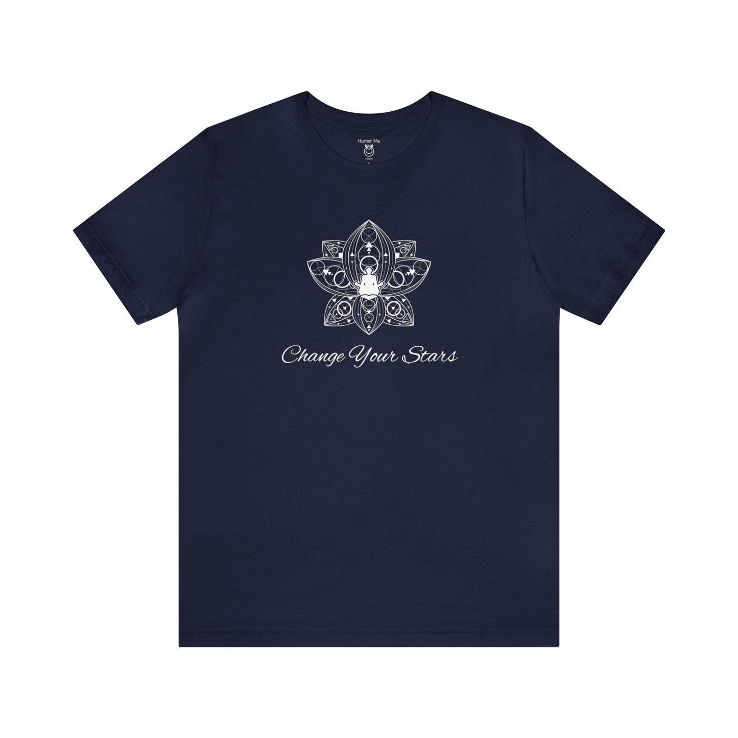 Change Your Stars | Design On Front | OM | Spiritual| Meditate | Zen | Encouragement | Unisex Men and Women's Tee