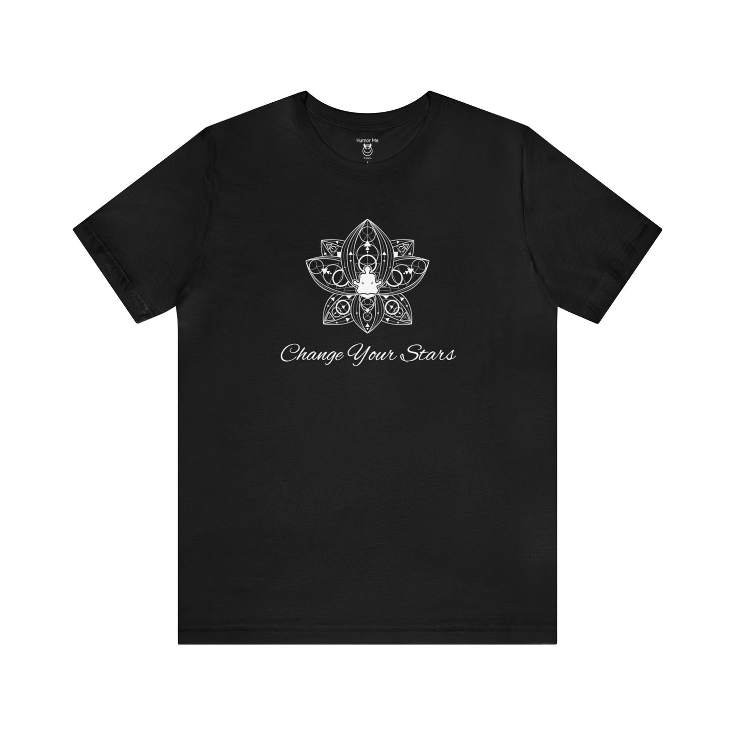 Change Your Stars | Design On Front | OM | Spiritual| Meditate | Zen | Encouragement | Unisex Men and Women's Tee