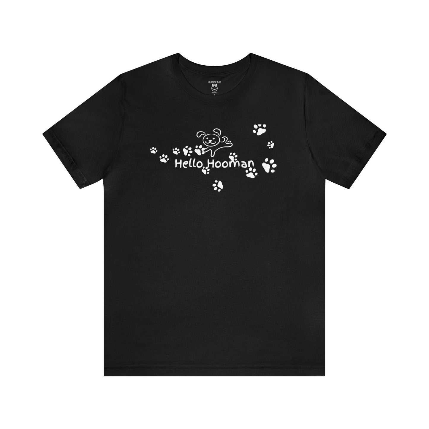 Hello Hooman | Dog Lovers | Cute | Mens Womens Soft Unisex Jersey Short Sleeve Tee