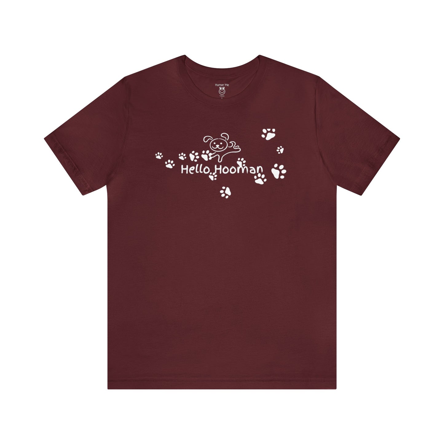 Hello Hooman | Dog Lovers | Cute | Mens Womens Soft Unisex Jersey Short Sleeve Tee
