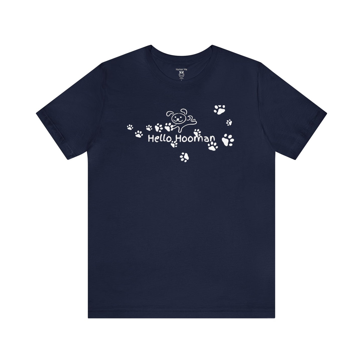 Hello Hooman | Dog Lovers | Cute | Mens Womens Soft Unisex Jersey Short Sleeve Tee