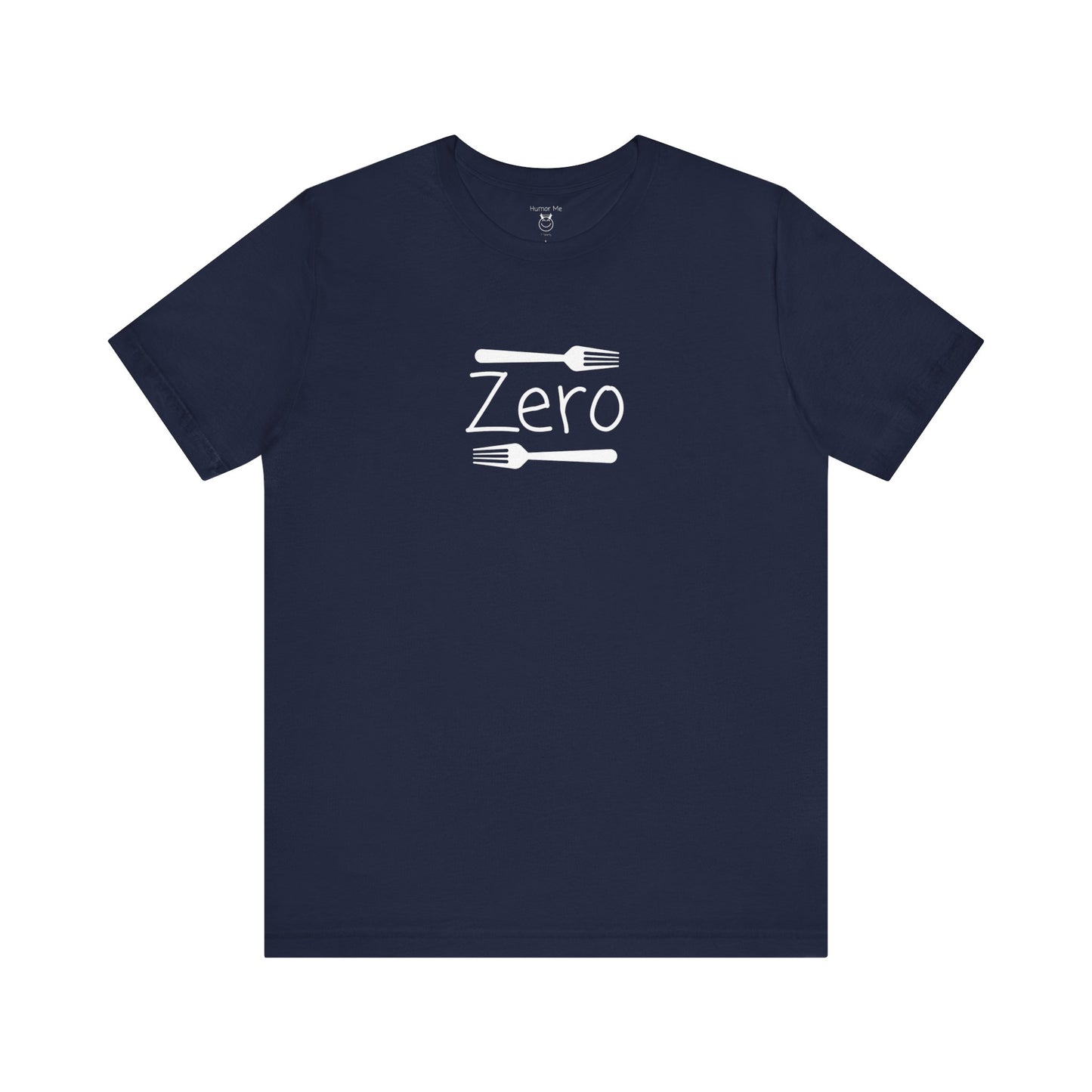 Zero Forks | Humor | Empowerment | No Fucks | Fun | Men's and Women's Unisex Jersey Short Sleeve Tee