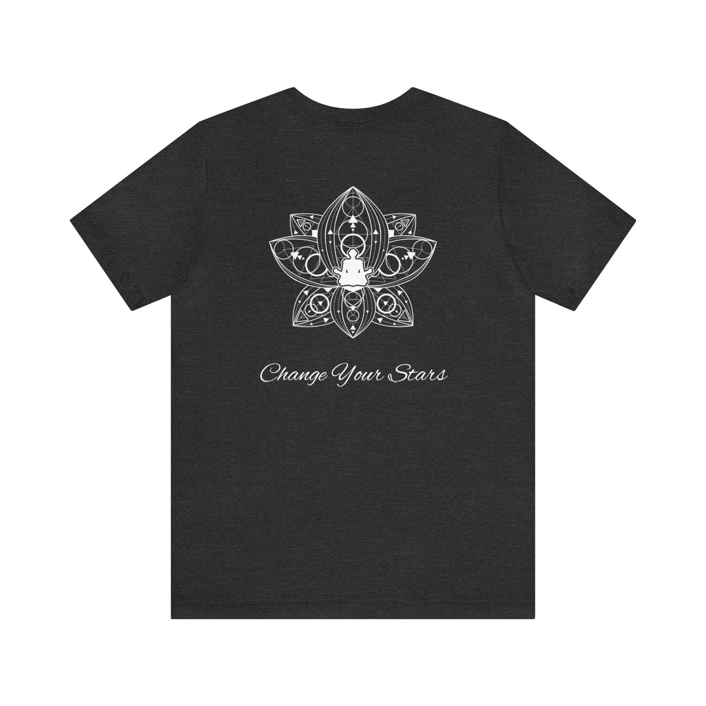 Change Your Stars | Design On Back | OM | Spiritual | Encouragement | Unisex Men and Women's Tee