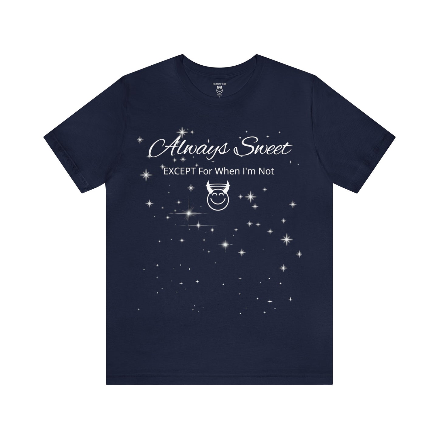 Always Sweet | Angel | Devil | Humor | Good Bad Girl | Fun | Men's Women's Unisex Jersey Short Sleeve Tee