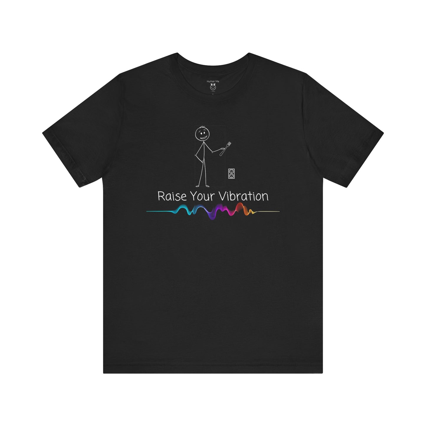 Raise Your Vibration | Spiritual | Law Of Attraction | Funny | Men's Women's | Unisex Jersey Short Sleeve Tee
