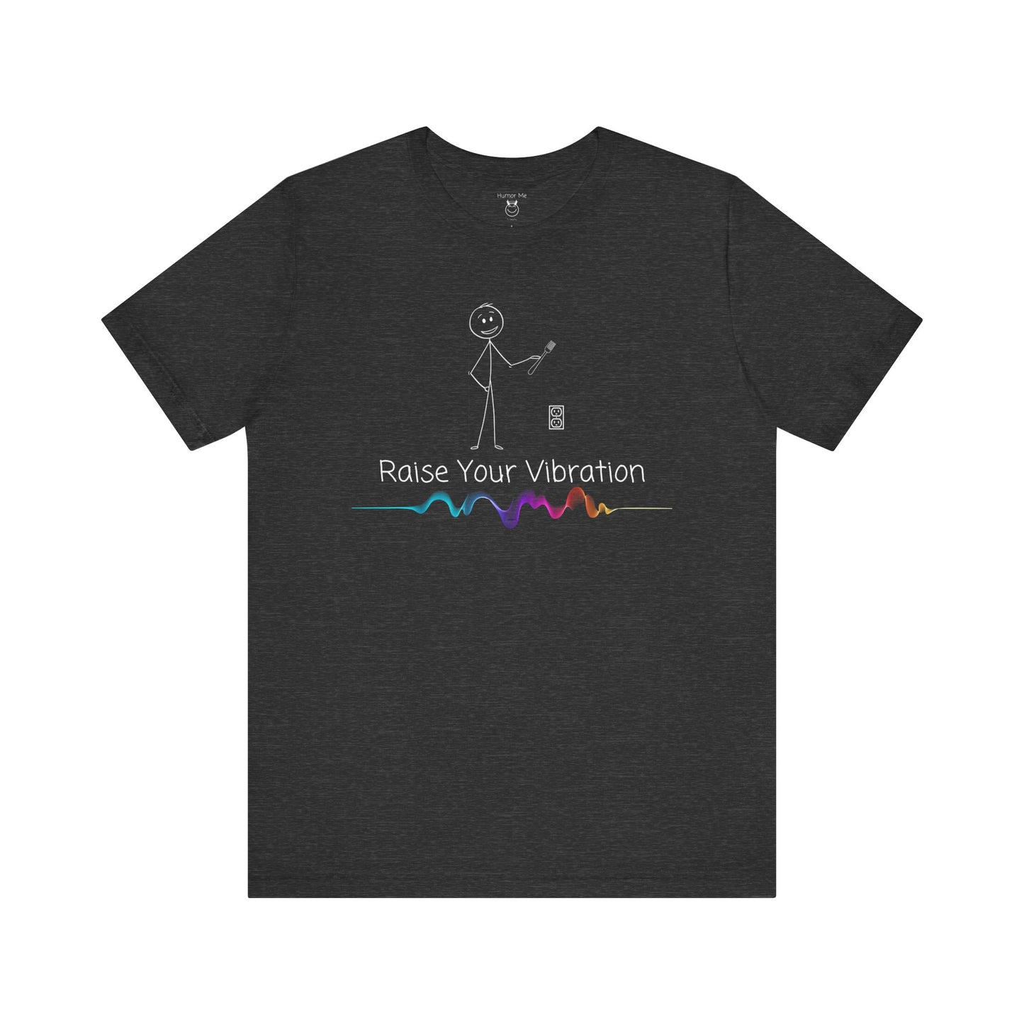 Raise Your Vibration | Spiritual | Law Of Attraction | Funny | Men's Women's | Unisex Jersey Short Sleeve Tee