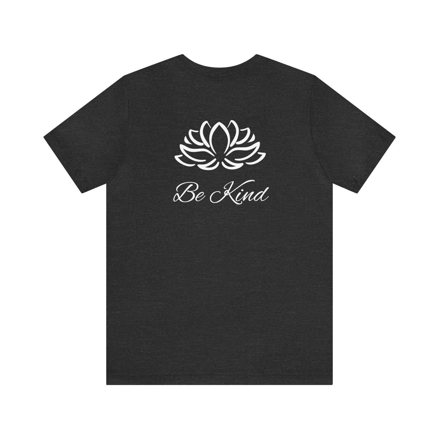 Be Kind | Design On Back | Spiritual | Fun | Encouragement | Men's and Women's | Unisex Jersey Short Sleeve Tee