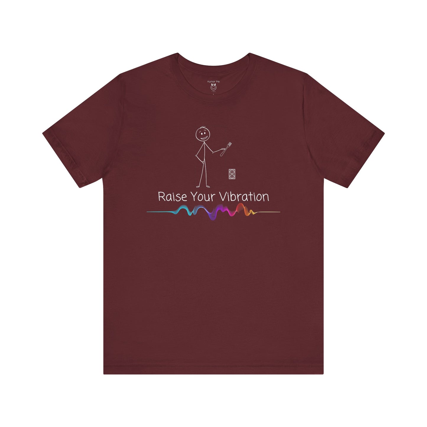Raise Your Vibration | Spiritual | Law Of Attraction | Funny | Men's Women's | Unisex Jersey Short Sleeve Tee
