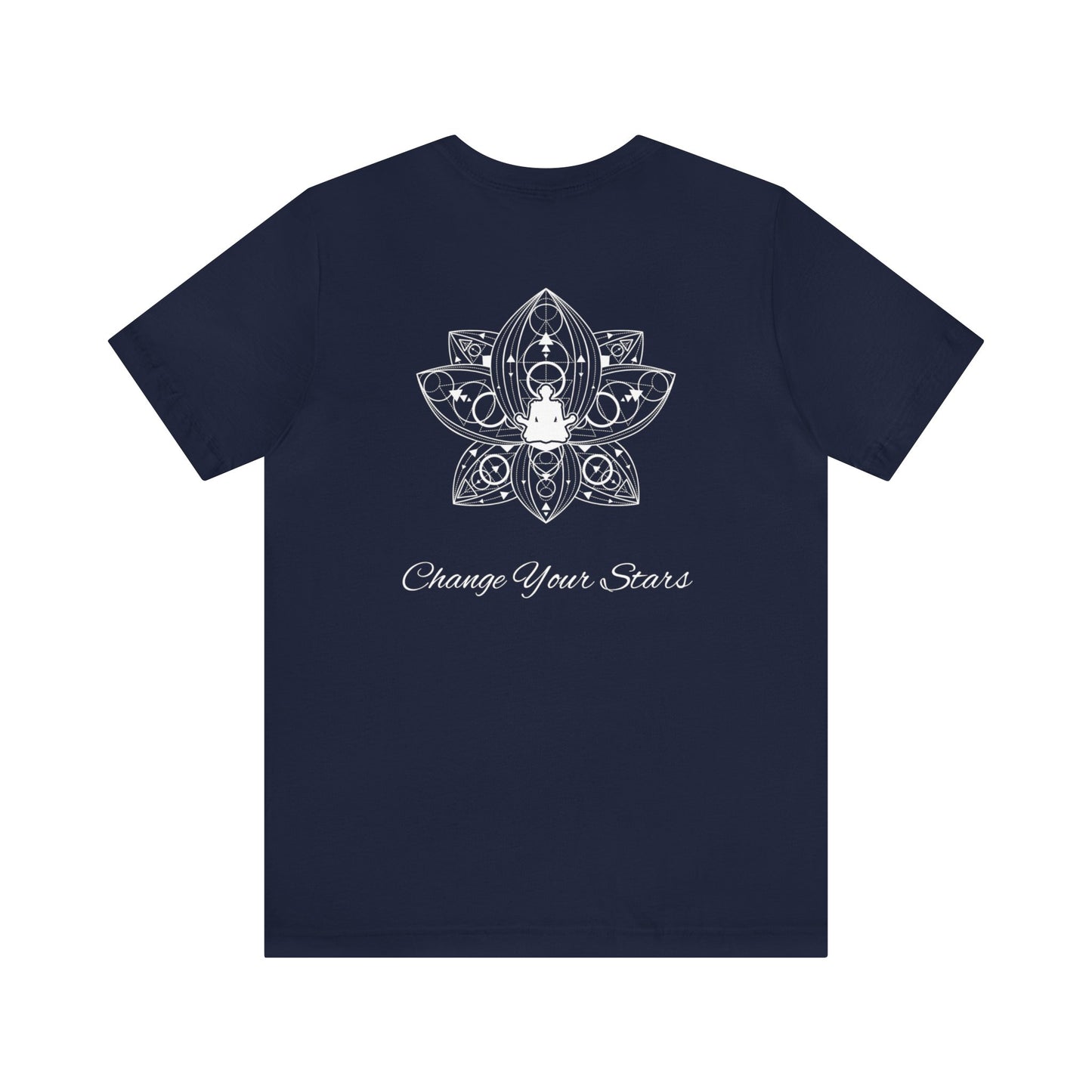 Change Your Stars | Design On Back | OM | Spiritual | Encouragement | Unisex Men and Women's Tee