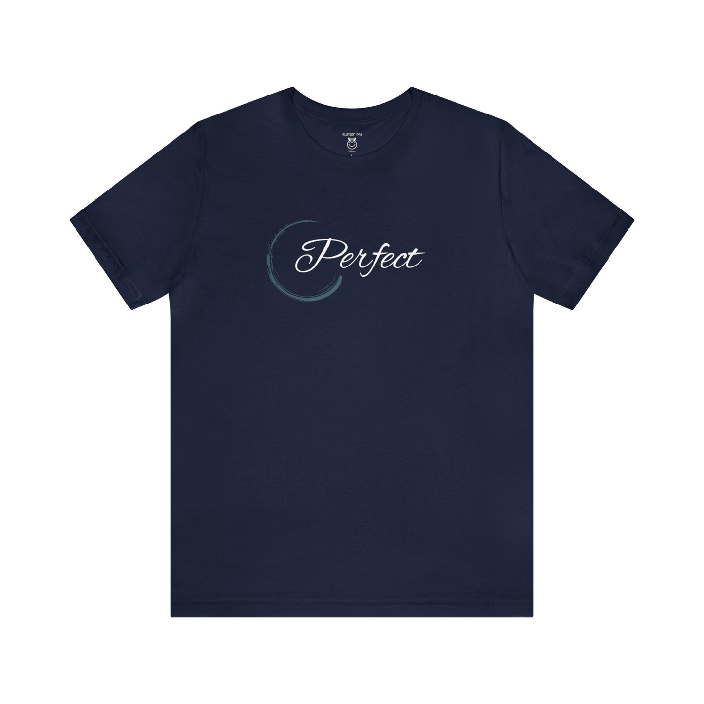 Perfect | Imperfect Circle | Spiritual | Zen | Men's Women's Unisex Jersey Short Sleeve Tee