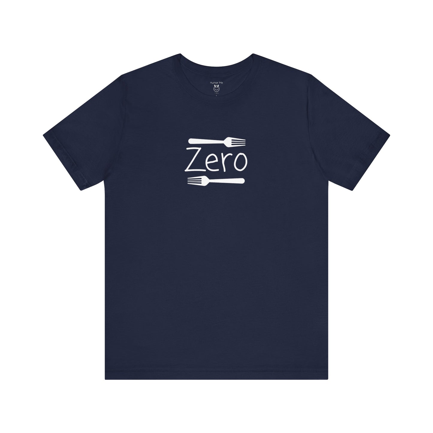 Zero Forks | Humor | Empowerment | No Fucks | Fun | Men's and Women's Unisex Jersey Short Sleeve Tee