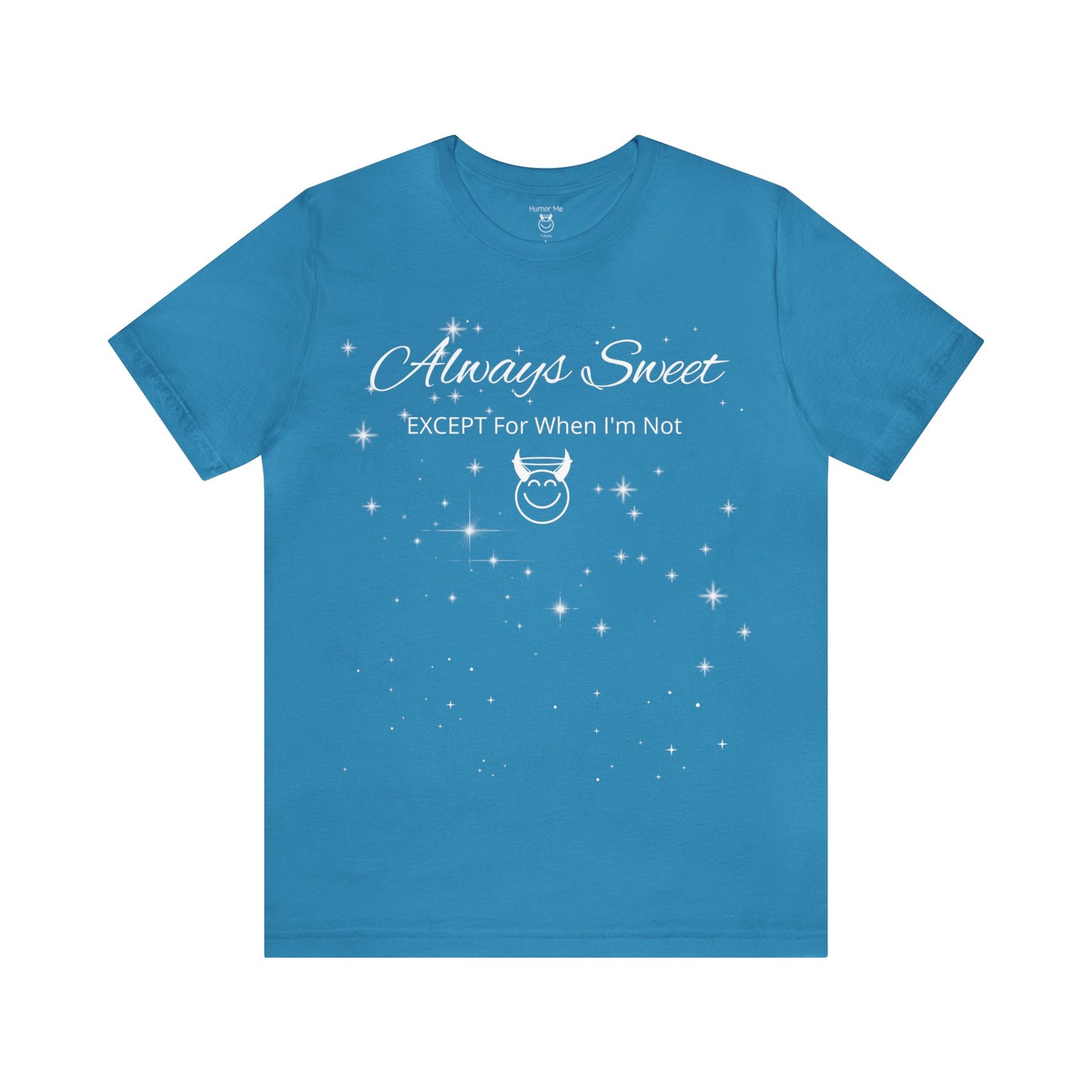 Always Sweet | Angel | Devil | Humor | Good Bad Girl | Fun | Men's Women's Unisex Jersey Short Sleeve Tee