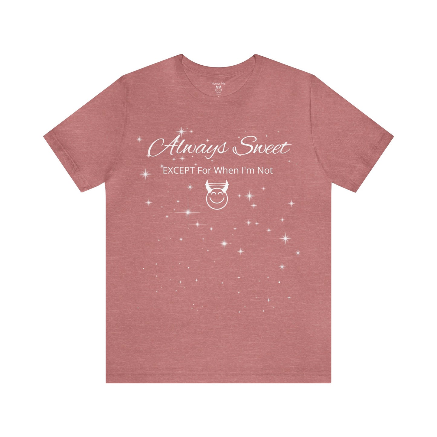 Always Sweet | Angel | Devil | Humor | Good Bad Girl | Fun | Men's Women's Unisex Jersey Short Sleeve Tee