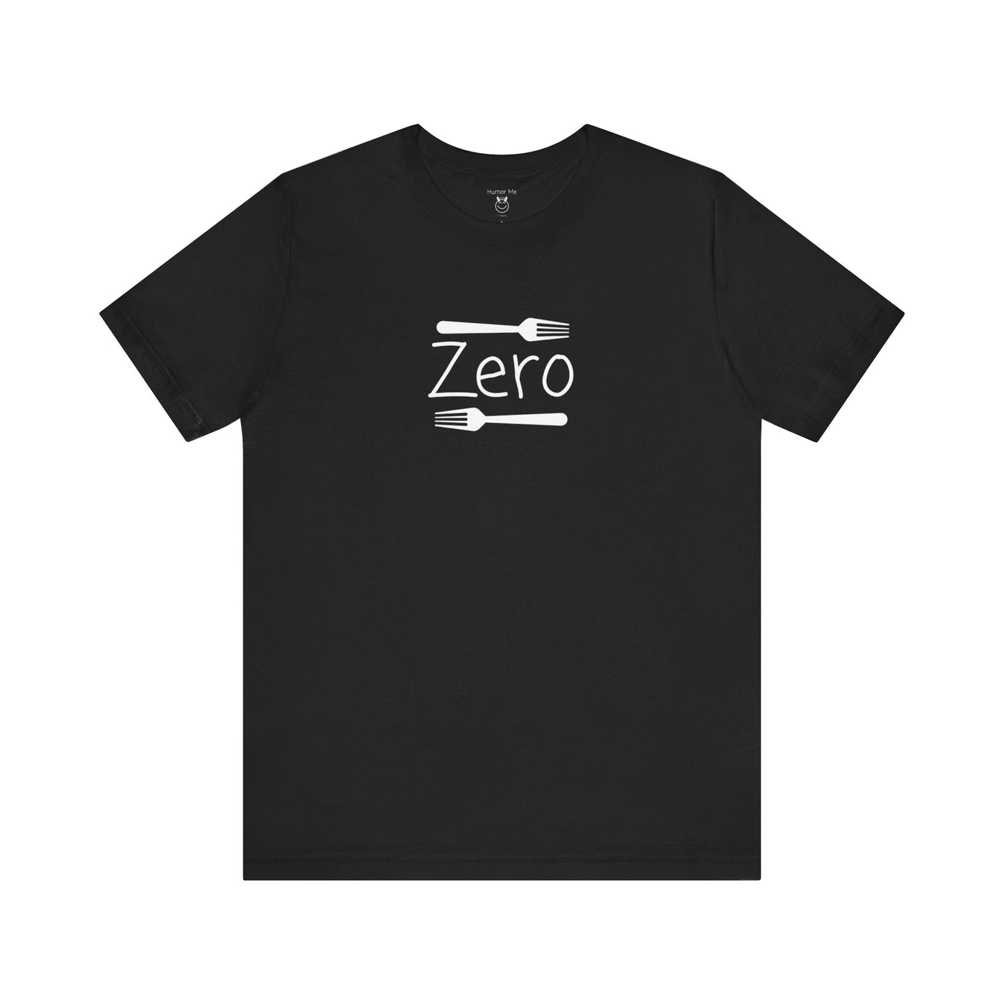 Zero Forks | Humor | Empowerment | No Fucks | Fun | Men's and Women's Unisex Jersey Short Sleeve Tee