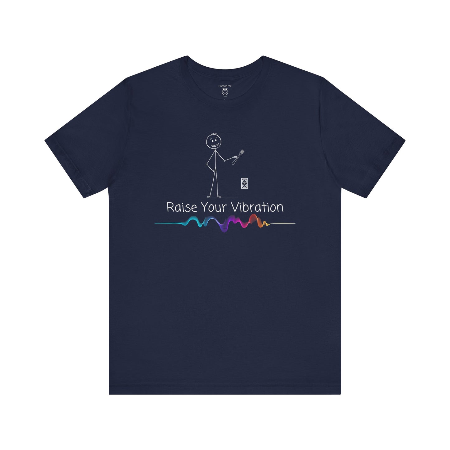 Raise Your Vibration | Spiritual | Law Of Attraction | Funny | Men's Women's | Unisex Jersey Short Sleeve Tee